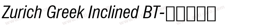 Zurich Greek Inclined BT字体转换
